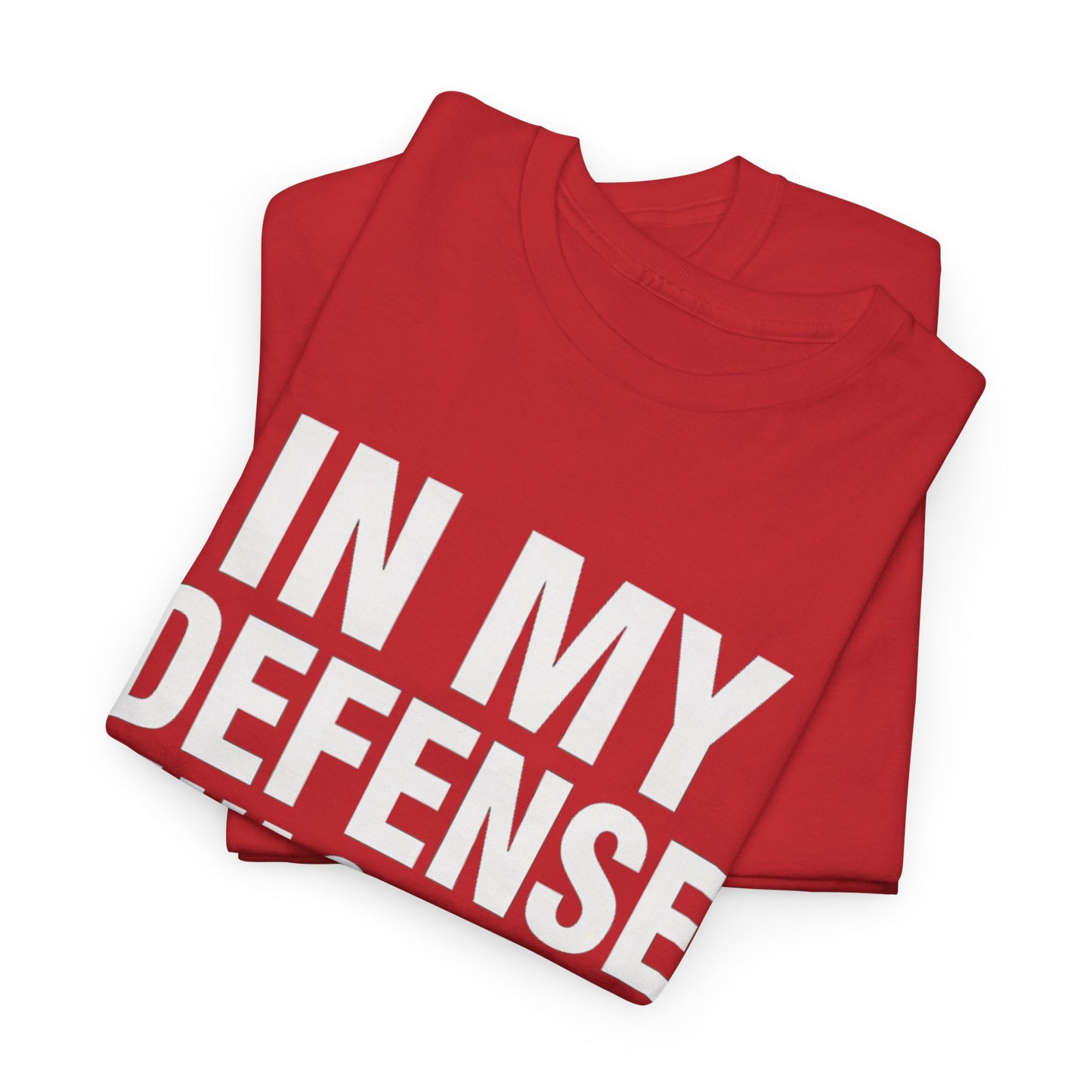 In My Defense I Was Left Uncircumcised |T-Shirt